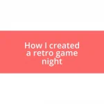 How I created a retro game night