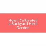 How I Cultivated a Backyard Herb Garden