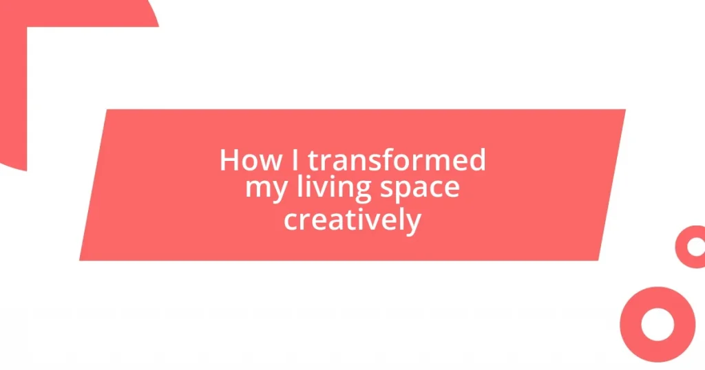 How I transformed my living space creatively