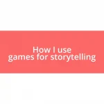 How I use games for storytelling