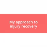 My approach to injury recovery