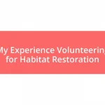 My Experience Volunteering for Habitat Restoration