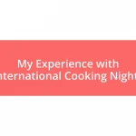 My Experience with International Cooking Nights