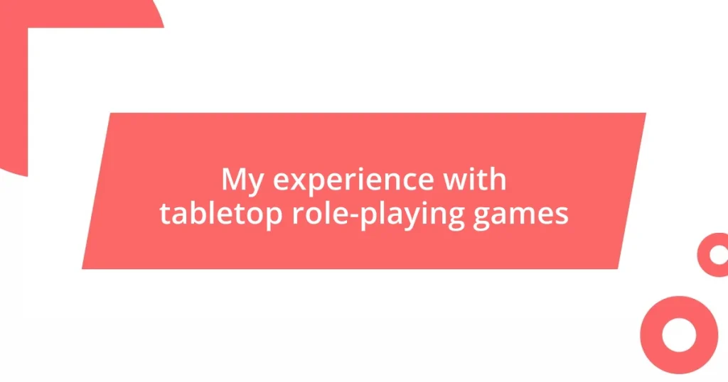 My experience with tabletop role-playing games