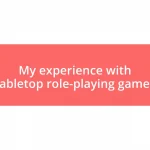 My experience with tabletop role-playing games