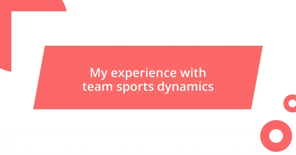 My experience with team sports dynamics