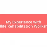 My Experience with Wildlife Rehabilitation Workshops