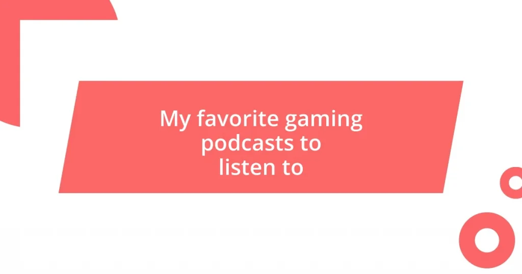 My favorite gaming podcasts to listen to