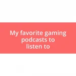 My favorite gaming podcasts to listen to