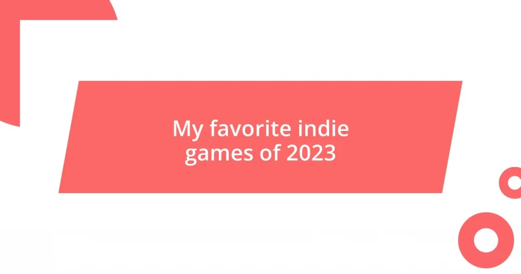 My favorite indie games of 2023