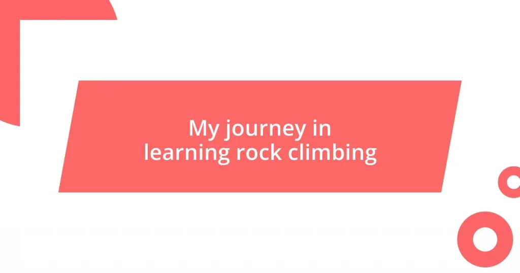 My journey in learning rock climbing