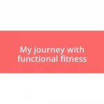 My journey with functional fitness