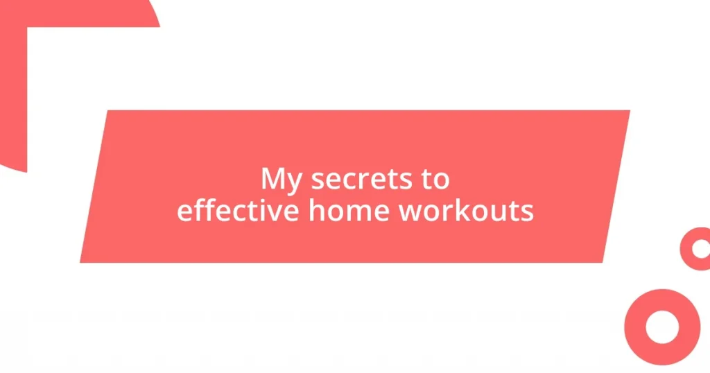 My secrets to effective home workouts