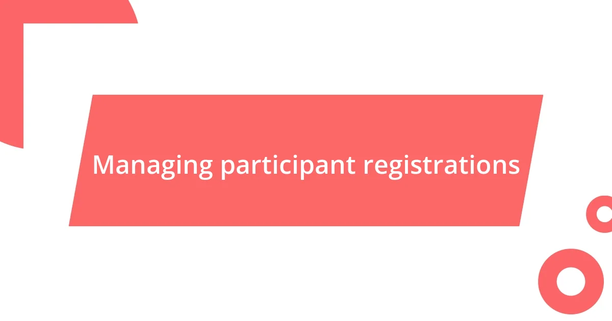 Managing participant registrations