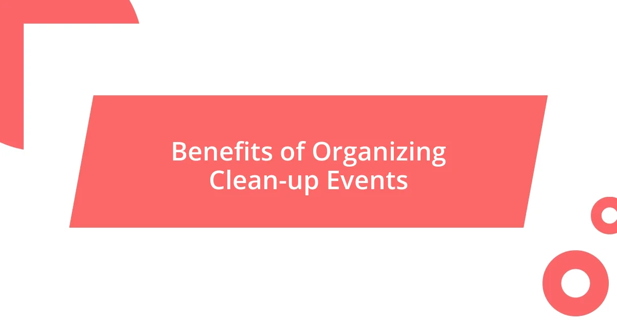 Benefits of Organizing Clean-up Events