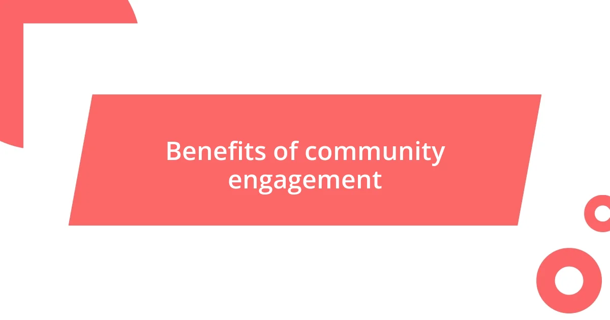 Benefits of community engagement